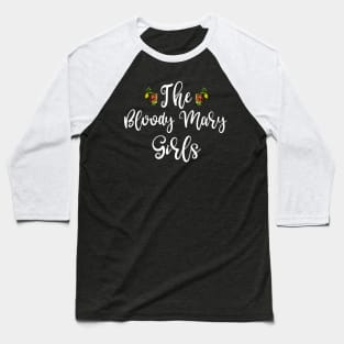 The Bloody Mary Girls Baseball T-Shirt